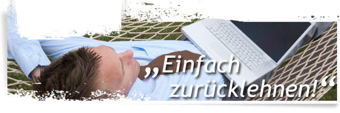 Einfach zurücklehnen!