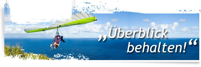 Überblick behalten!